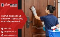 Hướng Dẫn Cách Vệ Sinh Cửa Thép Vân Gỗ Đơn Giản, Hiệu Quả