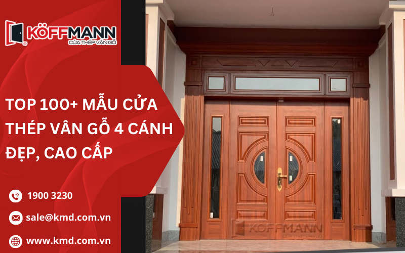 Top 100+ mẫu cửa thép vân gỗ 4 cánh đẹp, cao cấp 2026