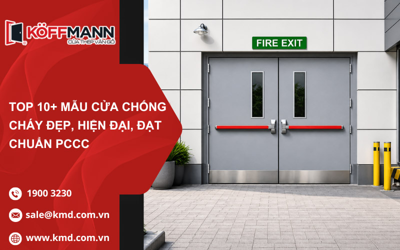 Top 10+ mẫu cửa chống cháy đẹp, đạt chuẩn PCCC mới nhất 2026