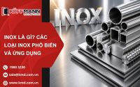 Inox Là Gì? Các Loại Inox Phổ Biến Và Ứng Dụng