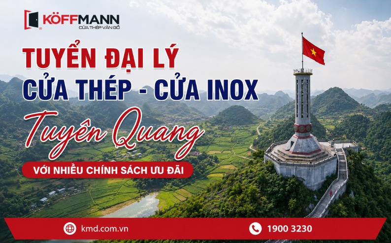 Koffmann tuyển đại lý cửa thép, cửa inox tại Tuyên Quang