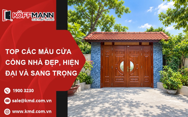 Mẫu cửa cổng đẹp: 20+ thiết kế hiện đại, đơn giản, sang trọng